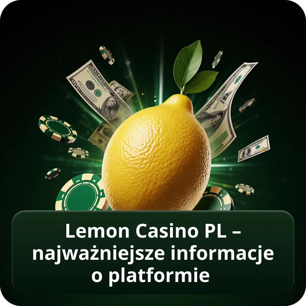 Lemon Casino PL – najważniejsze informacje o platformie